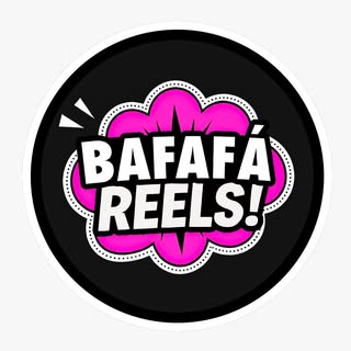 Bafafá Reels